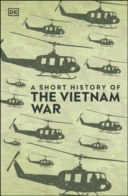 DK - A Short History of The Vietnam War, E-bok