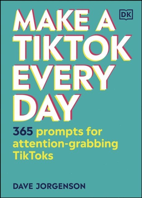 Dave Jorgenson - Make a TikTok Every Day, E-bok