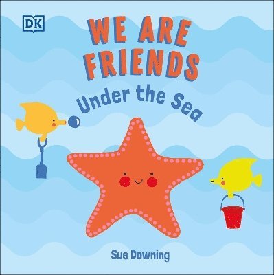 Sue Downing - We Are Friends: Under the Sea, Kartonnage. Tillgänglighet: Lägg i varukorg