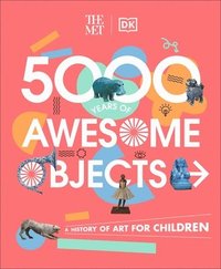 Met 5000 Years of Awesome Objects