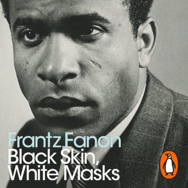 Frantz Fanon - Black Skin, White Masks, Ljudbok