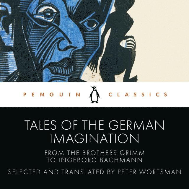 Jonathan Keeble - Tales of the German Imagination from the Brothers Grimm to Ingeborg Bachmann, Ljudbok