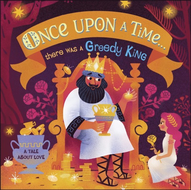 DK - Once Upon A Time...there was a Greedy King, E-bok