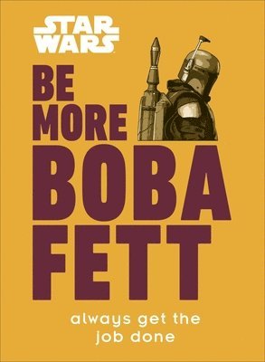 Joseph Jay Franco - Star Wars Be More Boba Fett, Inbunden