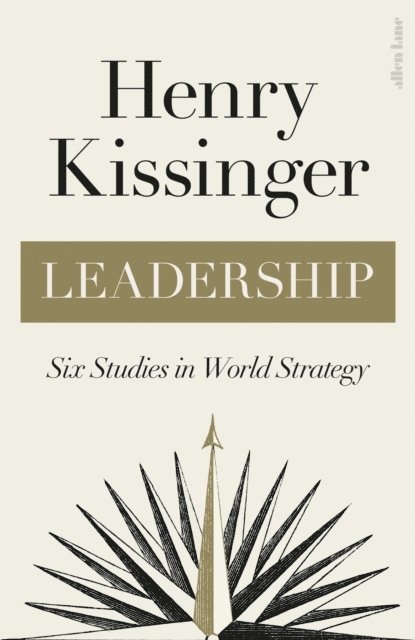 Henry Kissinger - Leadership, Inbunden
