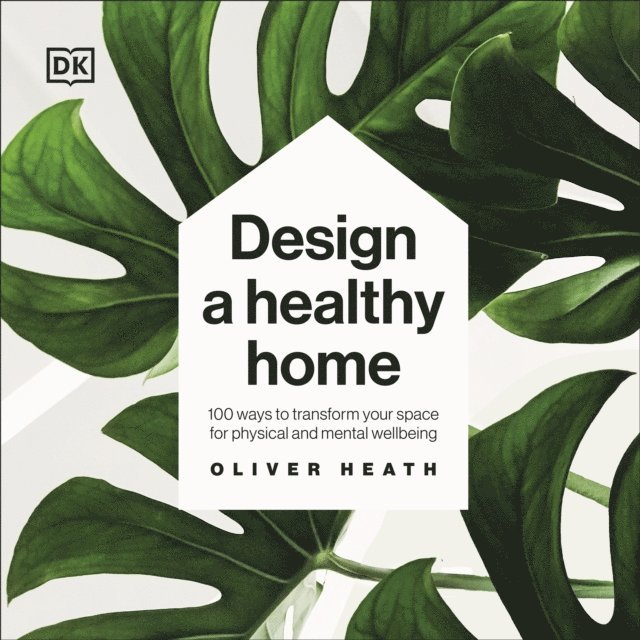 Oliver Heath - Design A Healthy Home, Ljudbok