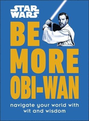 Kelly Knox - Star Wars Be More Obi-Wan, Inbunden