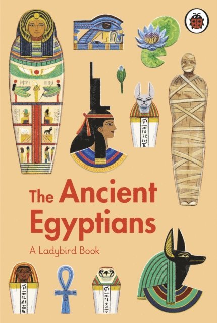 Sidra Ansari - Ladybird Book: The Ancient Egyptians, E-bok