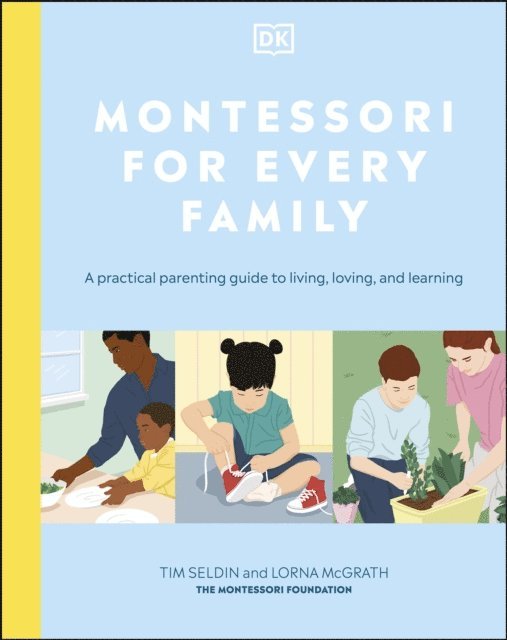 Tim Seldin, Lorna McGrath - Montessori For Every Family, E-bok