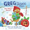 Greg the Sausage Roll: The Perfect Present