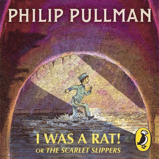 Philip Pullman - I Was a Rat! Or, The Scarlet Slippers, Ljudbok
