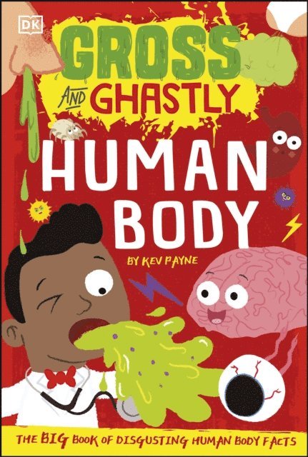 Kev Payne - Gross and Ghastly: Human Body, E-bok