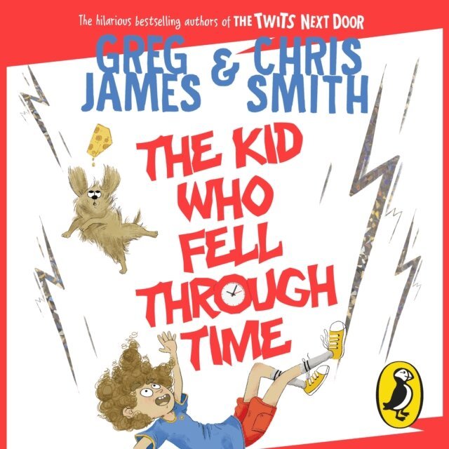 Chris Smith, Greg James - Kid Who Fell Through Time, Ljudbok