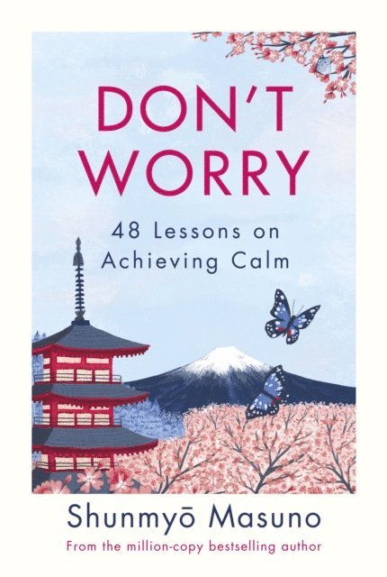Shunmyo Masuno - Don’t Worry, E-bok