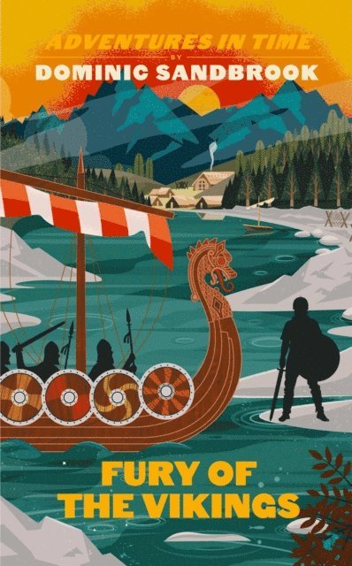 Dominic Sandbrook - Adventures in Time: Fury of The Vikings, E-bok