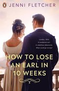 How to Lose an Earl in Ten Weeks