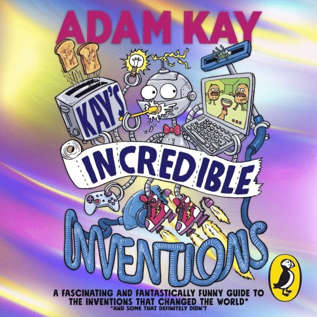Adam Kay - Kay's Incredible Inventions, Ljudbok
