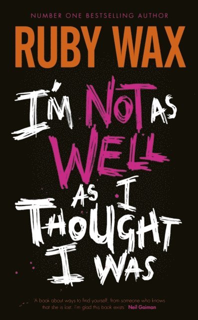 Ruby Wax - I’m Not as Well as I Thought I Was, E-bok