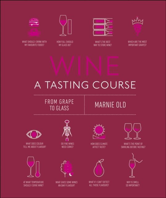 Marnie Old - Wine A Tasting Course, E-bok