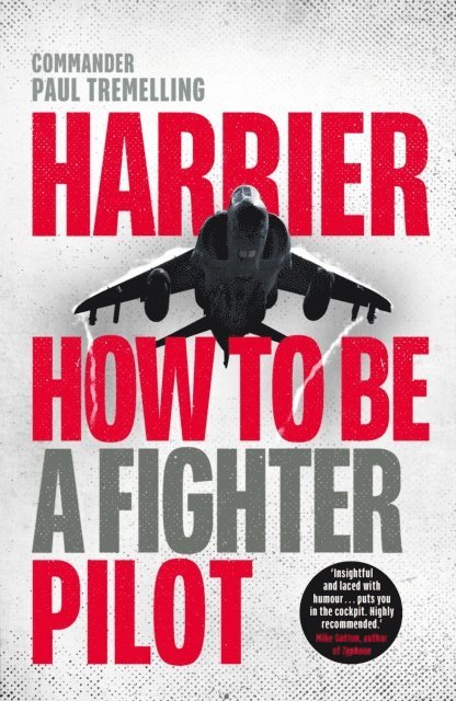 Paul Tremelling - Harrier: How To Be a Fighter Pilot, E-bok