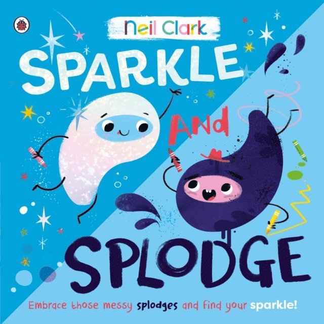 Neil Clark - Sparkle and Splodge, E-bok