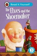 Elves and the Shoemaker: Read It Yourself - Level 3 Confident Reader