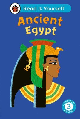 Ladybird - Ancient Egypt: Read It Yourself - Level 3 Confident Reader, Inbunden