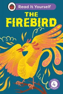 Firebird: Read It Yourself - Level 4 Fluent Reader
