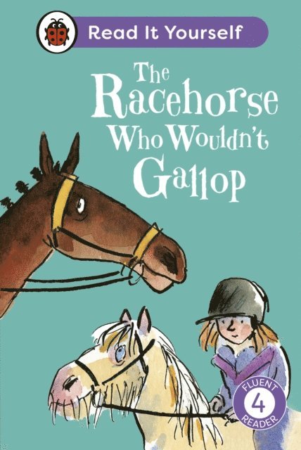 Ladybird, Clare Balding - Racehorse Who Wouldn't Gallop: Read It Yourself - Level 4 Fluent Reader, E-bok