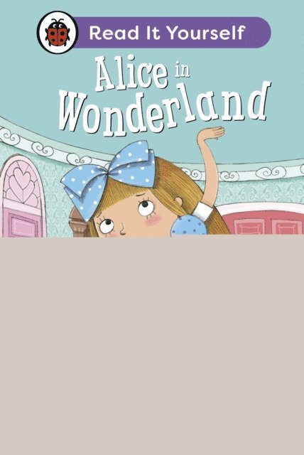 Ladybird - Alice in Wonderland: Read It Yourself - Level 4 Fluent Reader, E-bok