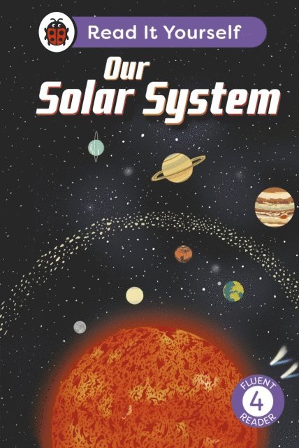 Ladybird - Our Solar System: Read It Yourself - Level 4 Fluent Reader, E-bok