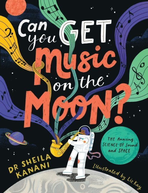 Sheila Kanani - Can You Get Music on the Moon?, E-bok