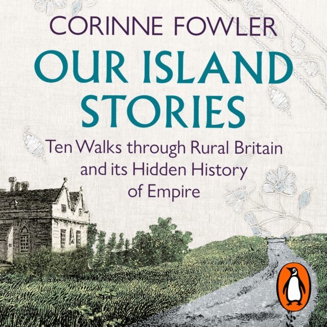 Corinne Fowler - Our Island Stories, Ljudbok