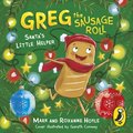 Greg the Sausage Roll: Santa''s Little Helper