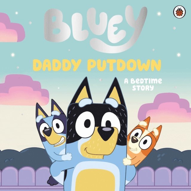 Bluey - Bluey: Daddy Putdown, E-bok