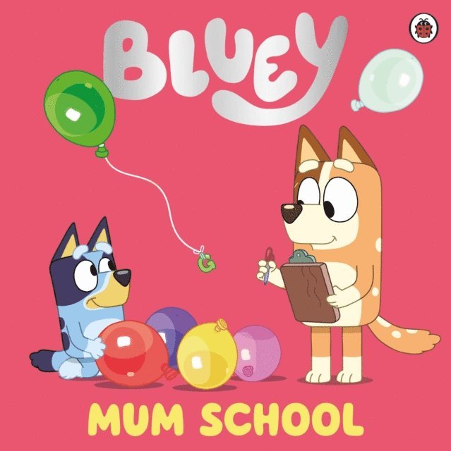 Bluey - Bluey: Mum School, E-bok