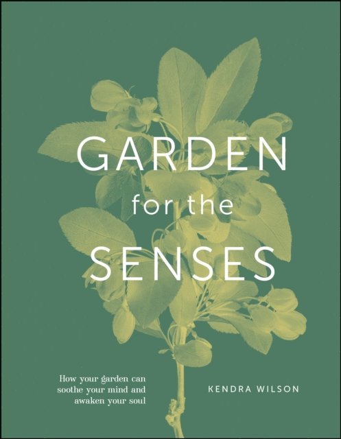 Kendra Wilson - Garden for the Senses, E-bok