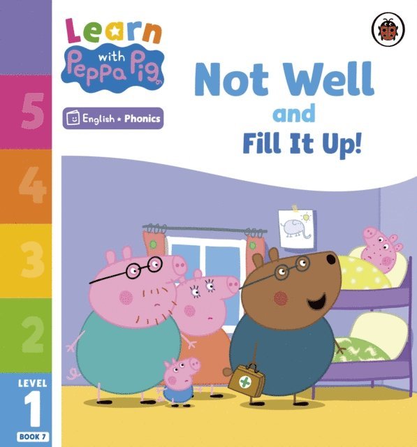 Peppa Pig - Learn with Peppa Phonics Level 1 Book 7 – Not Well and Fill it Up! (Phonics Reader), E-bok