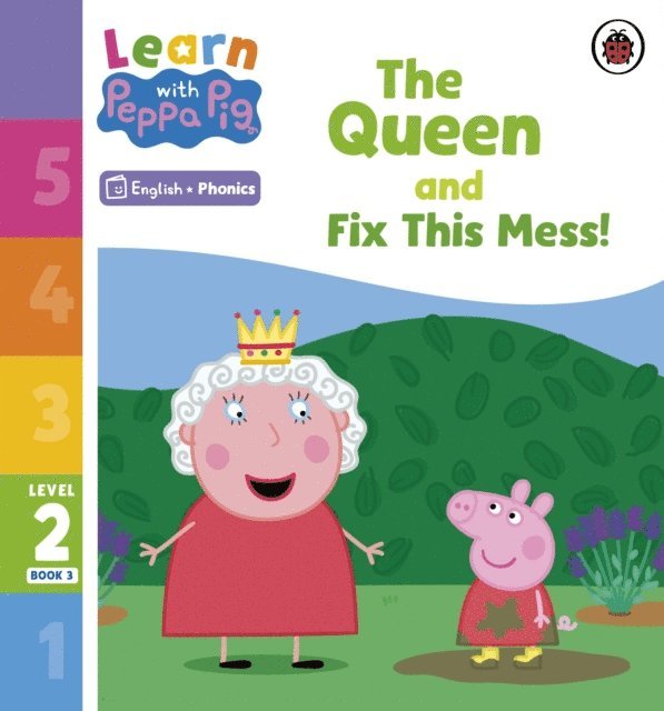 Peppa Pig - Learn with Peppa Phonics Level 2 Book 3 – The Queen and Fix This Mess! (Phonics Reader), E-bok