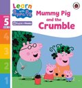 Learn with Peppa Phonics Level 5 Book 13   Mummy Pig and the Crumble (Phonics Reader)