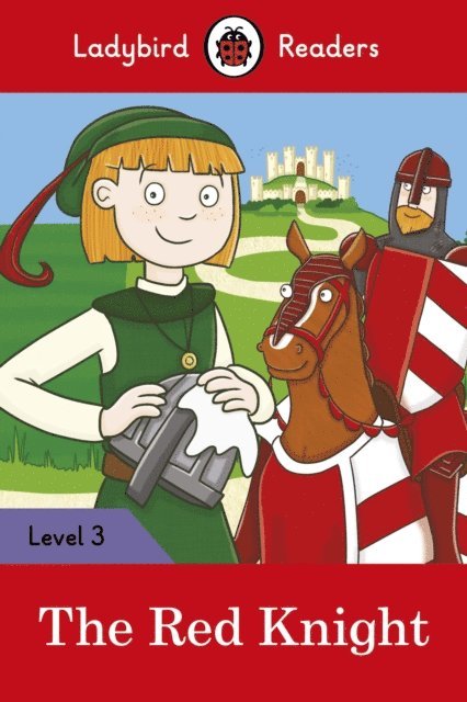 Ladybird - Ladybird Readers Level 3 - The Red Knight (ELT Graded Reader), E-bok