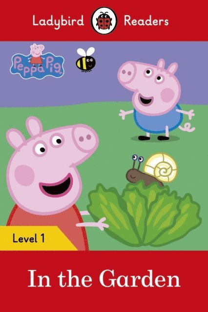 Ladybird, Peppa Pig - Ladybird Readers Level 1 - Peppa Pig - In the Garden (ELT Graded Reader), E-bok