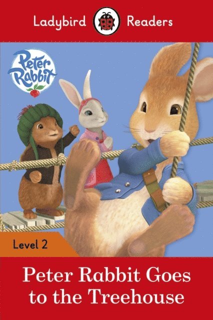 Beatrix Potter, Ladybird - Ladybird Readers Level 2 - Peter Rabbit - Goes to the Treehouse (ELT Graded Reader), E-bok