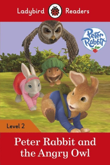 Beatrix Potter, Ladybird - Ladybird Readers Level 2 - Peter Rabbit - Peter Rabbit and the Angry Owl (ELT Graded Reader), E-bok