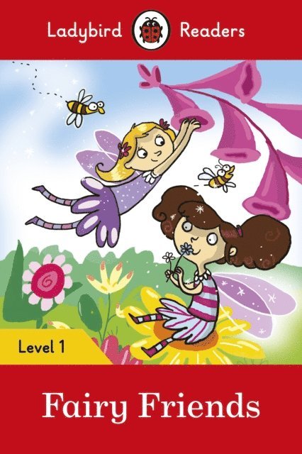 Ladybird - Ladybird Readers Level 1 - Fairy Friends (ELT Graded Reader), E-bok