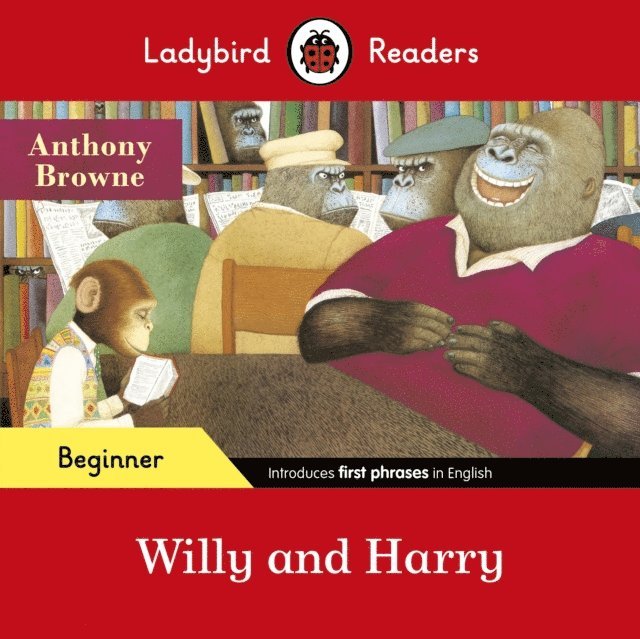 Anthony Browne, Ladybird - Ladybird Readers Beginner Level - Anthony Browne - Willy and Harry (ELT Graded Reader), E-bok