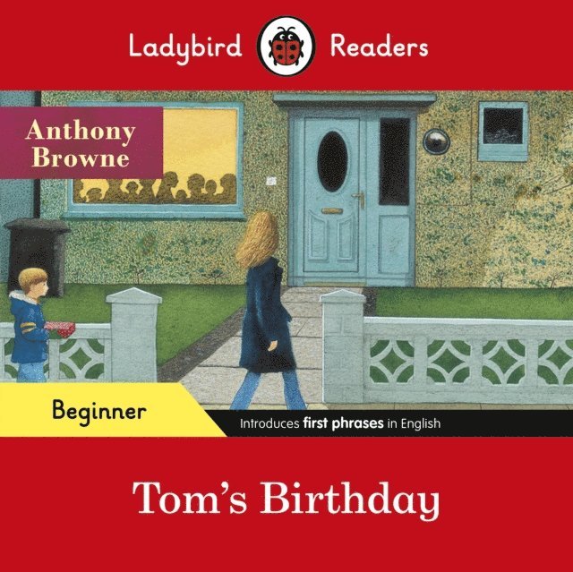 Anthony Browne, Ladybird - Ladybird Readers Beginner Level - Anthony Browne - Tom's Birthday (ELT Graded Reader), E-bok