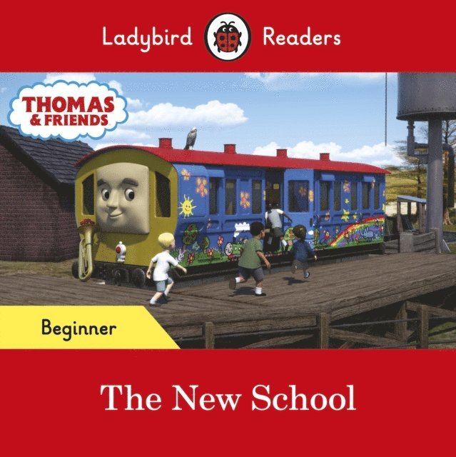Ladybird, Thomas the Tank Engine - Ladybird Readers Beginner Level - Thomas the Tank Engine - The New School (ELT Graded Reader), E-bok