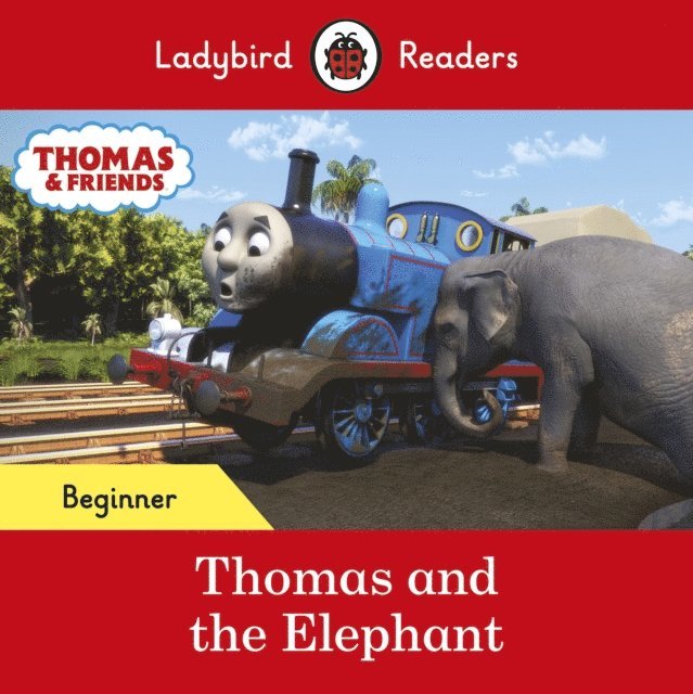 Ladybird, Thomas the Tank Engine - Ladybird Readers Beginner Level - Thomas the Tank Engine - Thomas and the Elephant (ELT Graded Reader), E-bok
