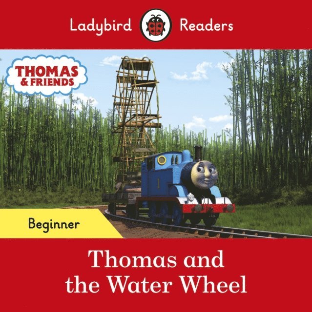 Ladybird, Thomas the Tank Engine - Ladybird Readers Beginner Level - Thomas the Tank Engine - Thomas and the Water Wheel (ELT Graded Reader), E-bok